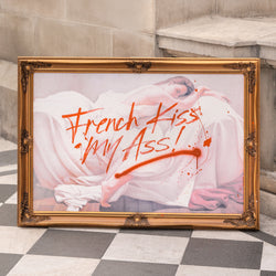 FRENCH KISS MY ASS PRINT